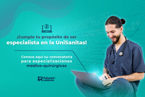 ¡Cumple tu propósito de ser especialista en la UniSanitas! Conoce aquí su convocatoria para especializaciones médico-quirúrgicas
