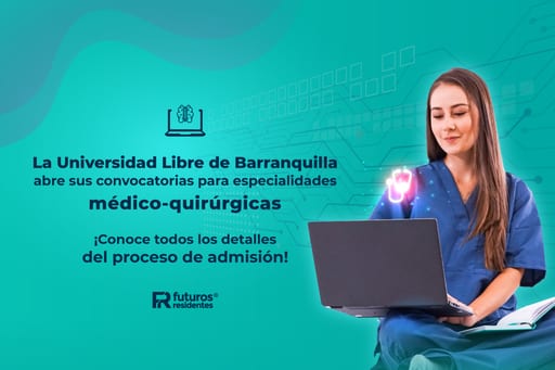 La Universidad Libre de Barranquilla abre sus convocatorias para especialidades médico-quirúrgicas ¡Conoce todos los detalles del proceso de admisión!