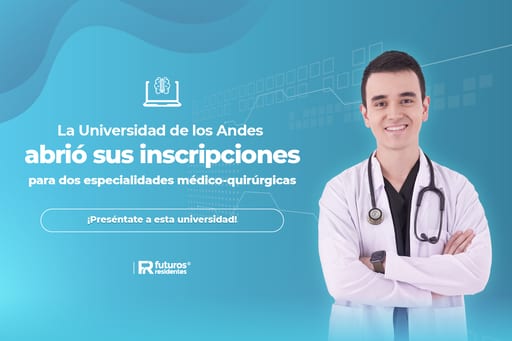 La Universidad de los Andes abrió sus inscripciones para dos especialidades médico-quirúrgicas, ¡preséntate a esta universidad!