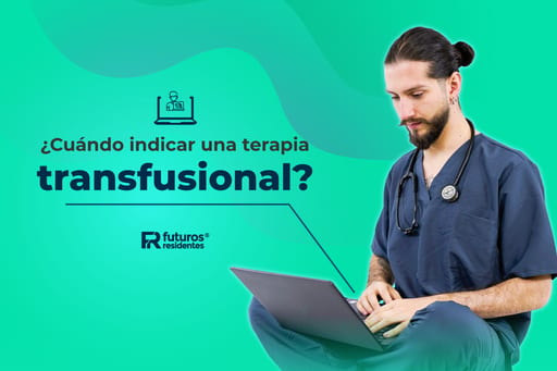 ¿Cuándo indicar una terapia transfusional?