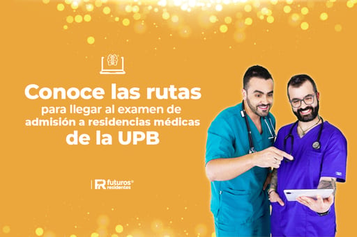 Conoce las rutas para llegar al examen de admisión a residencias médicas de la UPB