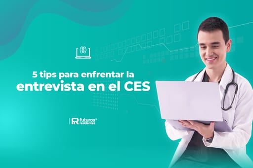 5 tips para enfrentar la entrevista a especialidades médicas en el CES