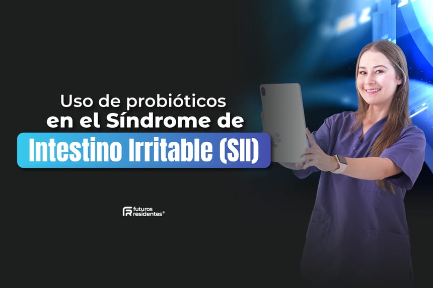 Uso de probióticos en el Síndrome de Intestino Irritable (SII)