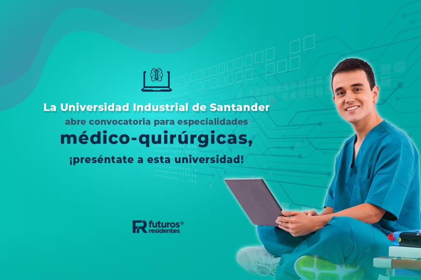 La Universidad Industrial de Santander abre convocatoria para especialidades médico-quirúrgicas, ¡preséntate a esta universidad!