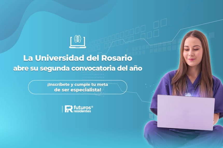 La Universidad del Rosario abre su segunda convocatoria del año, ¡inscríbete y cumple tu meta de ser especialista!