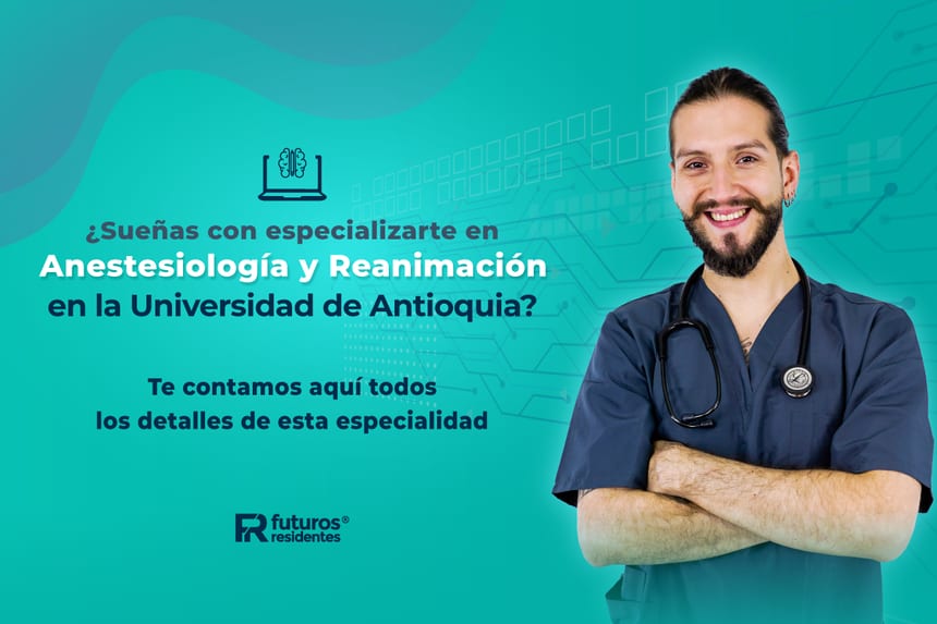 ¿Sueñas con especializarte en Anestesiología y Reanimación en la Universidad de Antioquia? Te contamos aquí todos los detalles de esta especialidad
