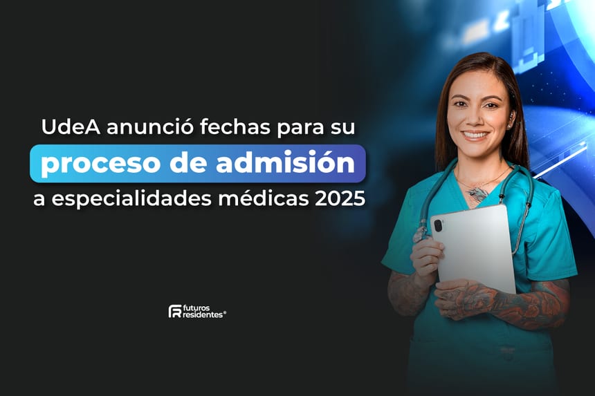 La Universidad de Antioquia anunció fechas del proceso de admisión para especialidades médicas, ¡conoce todo lo que necesitas sobre este proceso!