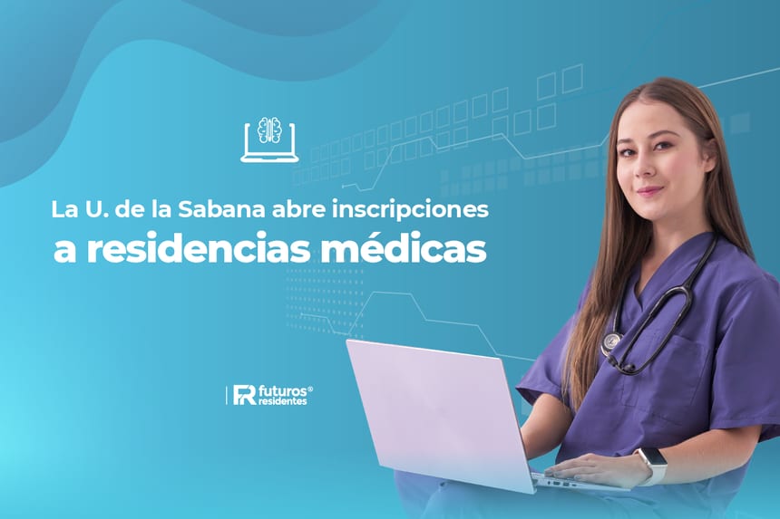 ¡Conoce las especialidades médicas con convocatoria abierta en la Universidad La Sabana!