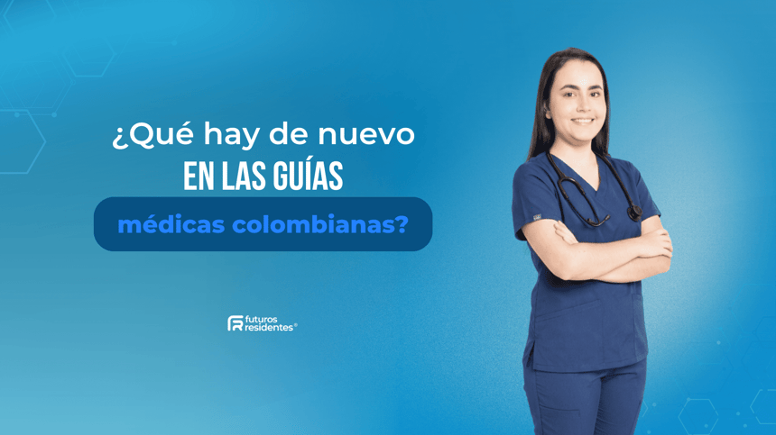 ¿Qué hay de nuevo en las guías médicas colombianas?