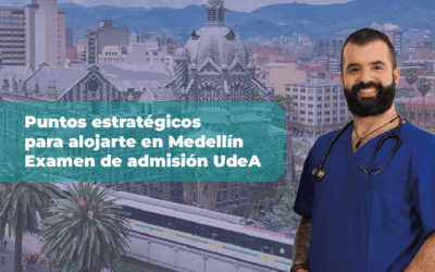 Dónde alojarte en Medellín el día del examen de admisión de la UdeA