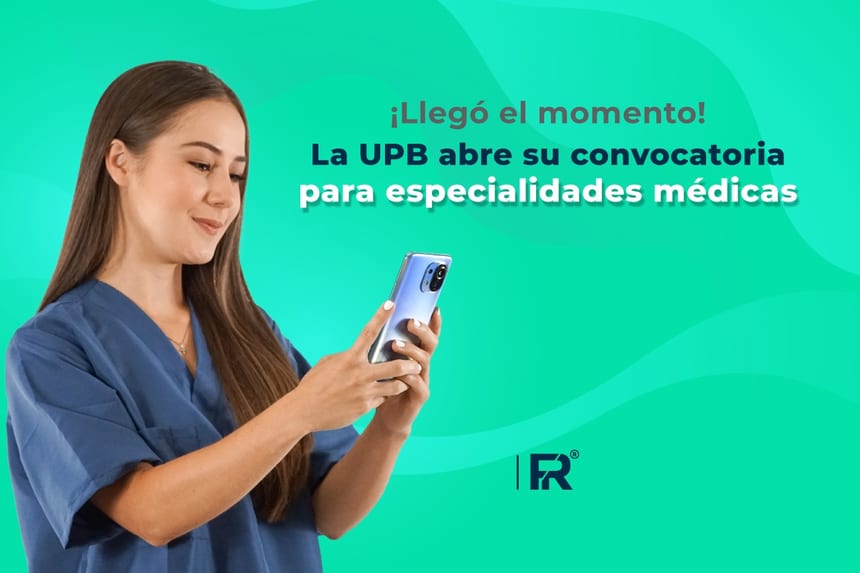 ¡Llegó el momento! La UPB abre su convocatoria para especialidades médicas